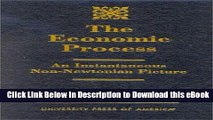 FREE [DOWNLOAD] The Economic Process: An Instantaneous Non-Newtonian Picture Online Free