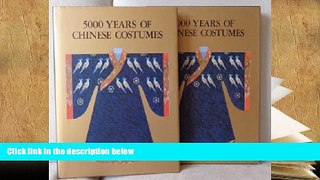 READ ONLINE  5000 Years of Chinese Costumes [DOWNLOAD] ONLINE