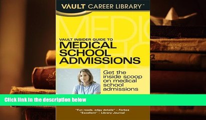 Best Ebook  Vault Insider Guide to Medical School Admissions (Vault Career Library)  For Online