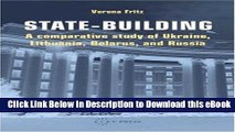 EBOOK ONLINE State-Building: A Comparative Study of Ukraine, Lithuania, Belarus, and Russia For