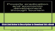 FREE [DOWNLOAD] Poverty eradication and economic development through tourism For Kindle