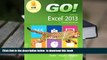 PDF [DOWNLOAD] GO! with Microsoft Excel 2013 Comprehensive   MyITLab with Pearson eText -- Access