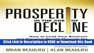 PDF Online Prosperity in the Age of Decline: How to Lead Your Business and Preserve Wealth Through