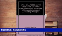 Best Ebook  Wiley GAAP 2006: WITH 2006 FARS CD-ROM: Interpretation and Application of Generally