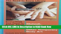 PDF [FREE] Download Everything You Need to Know about Mehndi, Temporary Tattoos, and Other Body