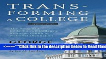 Read Transforming a College: The Story of a Little-Known College s Strategic Climb to National