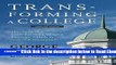 Read Transforming a College: The Story of a Little-Known College s Strategic Climb to National