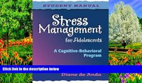 PDF [Download] Stress Management for Adolescents: A Cognitive-Behavioral Program (Student Manual)