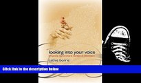 BEST PDF  Looking Into Your Voice: The Poetic and Eccentric Realities of Alzheimer s Cathie Borrie