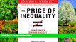 Popular Book  The Price of Inequality: How Today s Divided Society Endangers Our Future  For Full