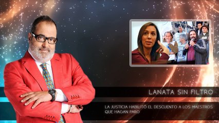 LANATA SIN FILTRO:La Justicia autorizó a la Provincia a descontar los días a los docentes que hagan paro