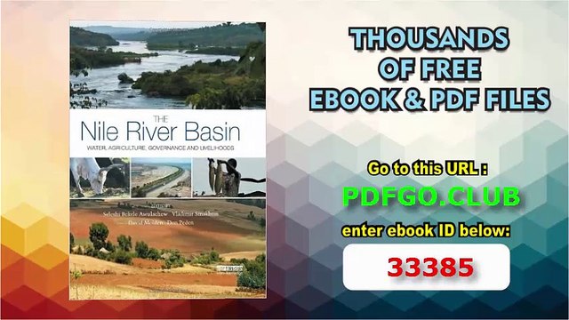 The Nile River Basin_ Water, Agriculture, Governance and Livelihoods (Earthscan Series on Major River Basins of the World)