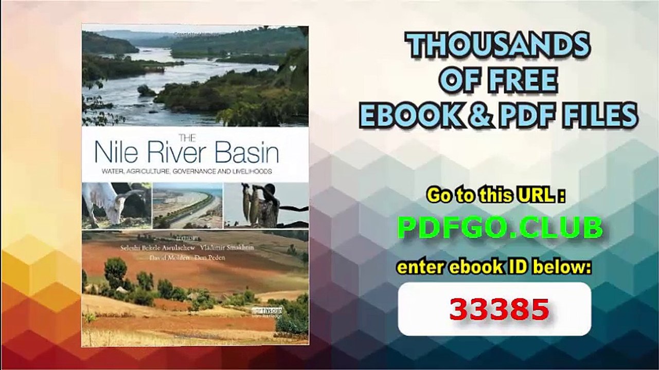 The Nile River Basin_ Water, Agriculture, Governance and Livelihoods (Earthscan Series on Major River Basins of the World)