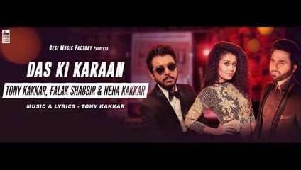 DAS_KI_KARAAN_720p_Tony_Kakkar,_Falak_Shabbir,_Neha_Kakkar___New_Punjabi_Song_2016