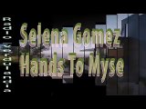 Selena Gomez - Hands To Myself