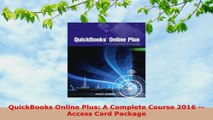 READ ONLINE  QuickBooks Online Plus A Complete Course 2016  Access Card Package