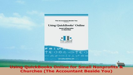 READ ONLINE  Using QuickBooks Online for Small Nonprofits  Churches The Accountant Beside You