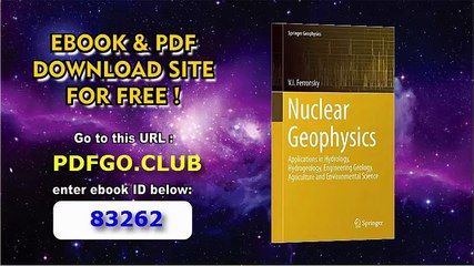 Nuclear Geophysics_ Applications in Hydrology, Hydrogeology, Engineering Geology, Agriculture and Environmental Science (Springer Geophysics)