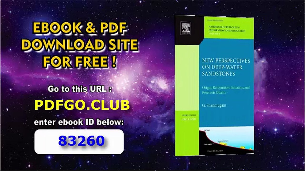 New Perspectives on Deep-water Sandstones, Volume 9_ Origin, Recognition, Initiation, and Reservoir Quality (Handbook of Petroleum Exploration and Production)