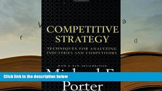 Popular Book  Competitive Strategy: Techniques for Analyzing Industries and Competitors  For Kindle