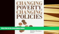 Best Ebook  Changing Poverty, Changing Policies (Institute for Research on Poverty Series on
