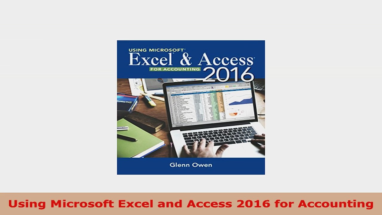 READ ONLINE  Using Microsoft Excel and Access 2016 for Accounting