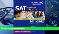 READ book Kaplan SAT Subject Test Spanish 2011-2012 (Kaplan SAT Subject Tests: Spanish) Kaplan