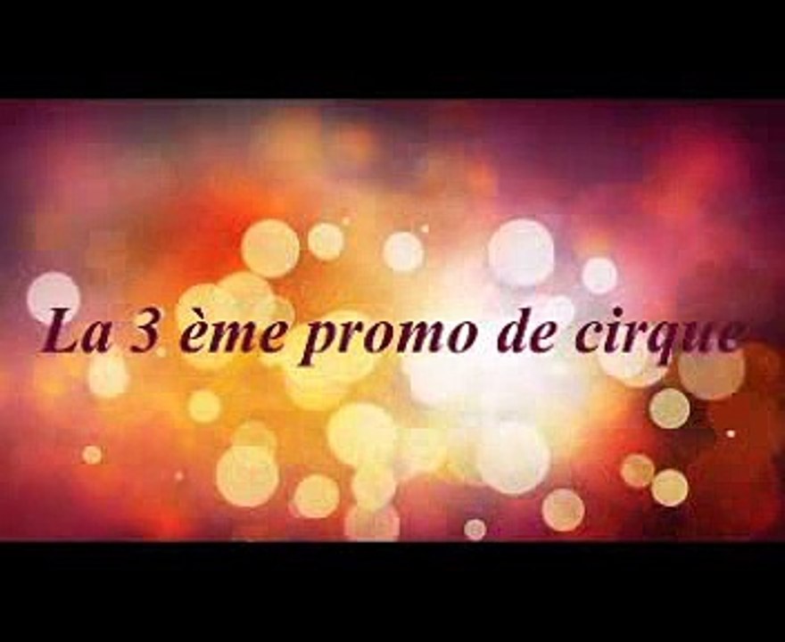 Film de la 3ème promotion de l'option Arts du Cirque du Lycée Pierre Bayen