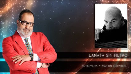 LANATA SIN FILTRO:Entrevista a Martín Caparros 23/02/2017