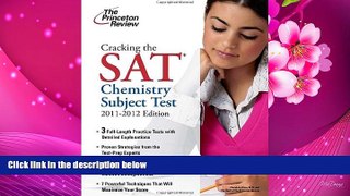 READ book Cracking the SAT Chemistry Subject Test, 2011-2012 Edition (College Test Preparation)