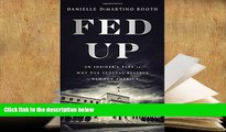 Popular Book  Fed Up: An Insider s Take on Why the Federal Reserve is Bad for America  For Kindle
