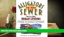 PDF  Alligators in the Sewer and 222 Other Urban Legends: Absolutely True Stories that Happened to