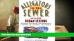 PDF  Alligators in the Sewer and 222 Other Urban Legends: Absolutely True Stories that Happened to