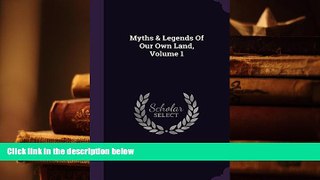 Audiobook  Myths   Legends Of Our Own Land, Volume 1 Charles Montgomery Skinner  [DOWNLOAD] ONLINE