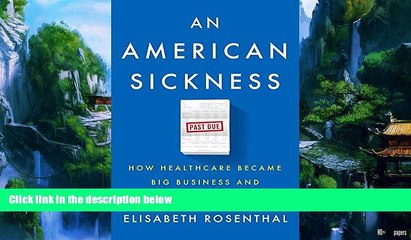 Audiobook  An American Sickness: How Healthcare Became Big Business and How You Can Take It Back