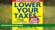 Read Online Lower Your Taxes - BIG TIME! 2017-2018 Edition: Wealth Building, Tax Reduction Secrets