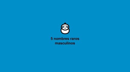 Nombres raros para niños