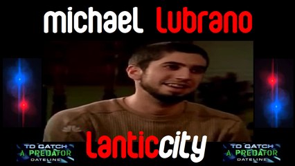 A Look At Michael Lubrano | To Catch A Predator