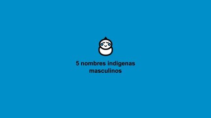 Nombres indígenas para niños