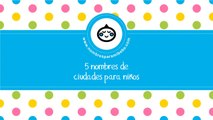 Nombres de ciudades para niños