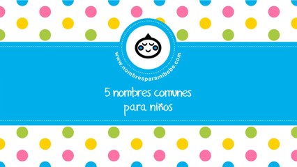 Nombres comunes para niños