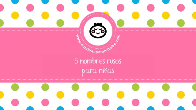 Nombres rusos para niñas