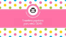 Nombres populares para niñas (2015) - los mejores nombres de bebés - www.nombresparamibebe.com