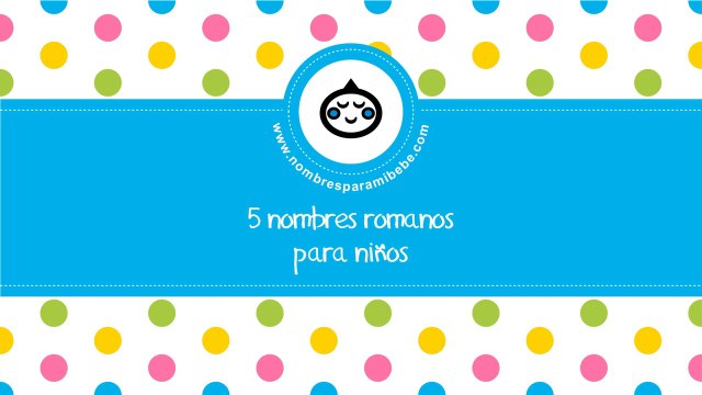 Nombres romanos para niños - los mejores nombres de bebés - nombresparamibebe.com