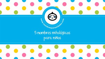Nombres mitológicos para niños - los mejores nombres de bebés - www.nombresparamibebe.com