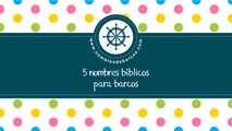 Nombres bíblicos para barcos - los mejores nombres para tu barco - www.nombresdebarcos.com