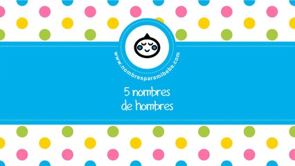 Nombres de hombres - los mejores nombres de bebés - www.nombresparamibebe.com