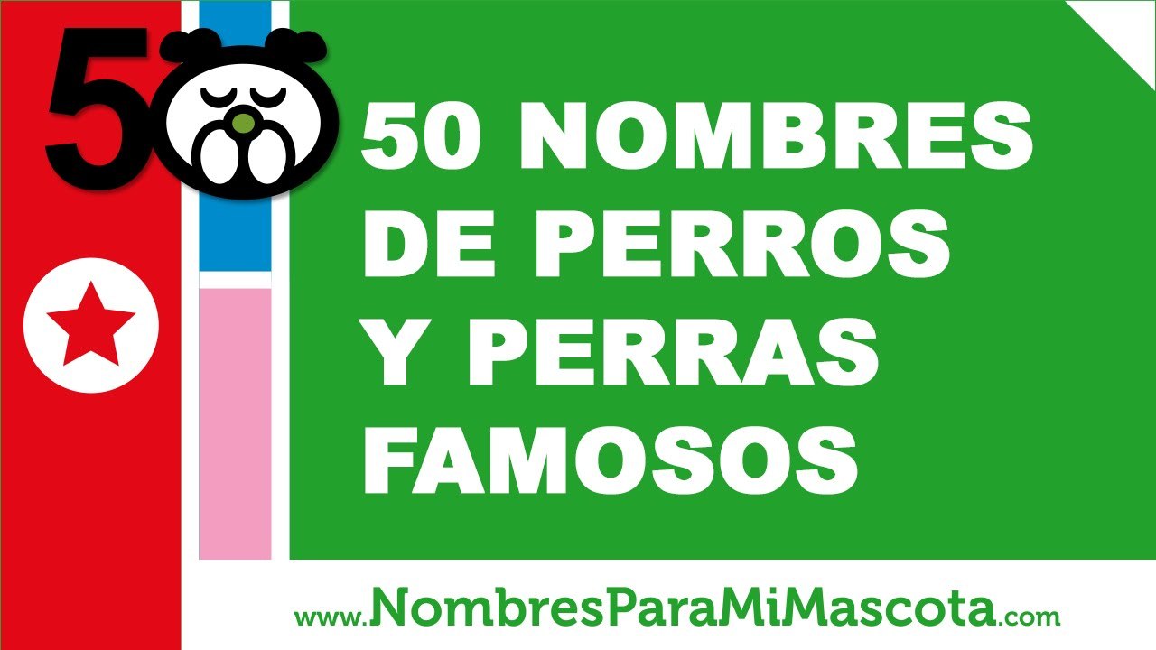 50 nombres de perros y perras famosos - los mejores nombres de perros - www.nombresparamimascota.com