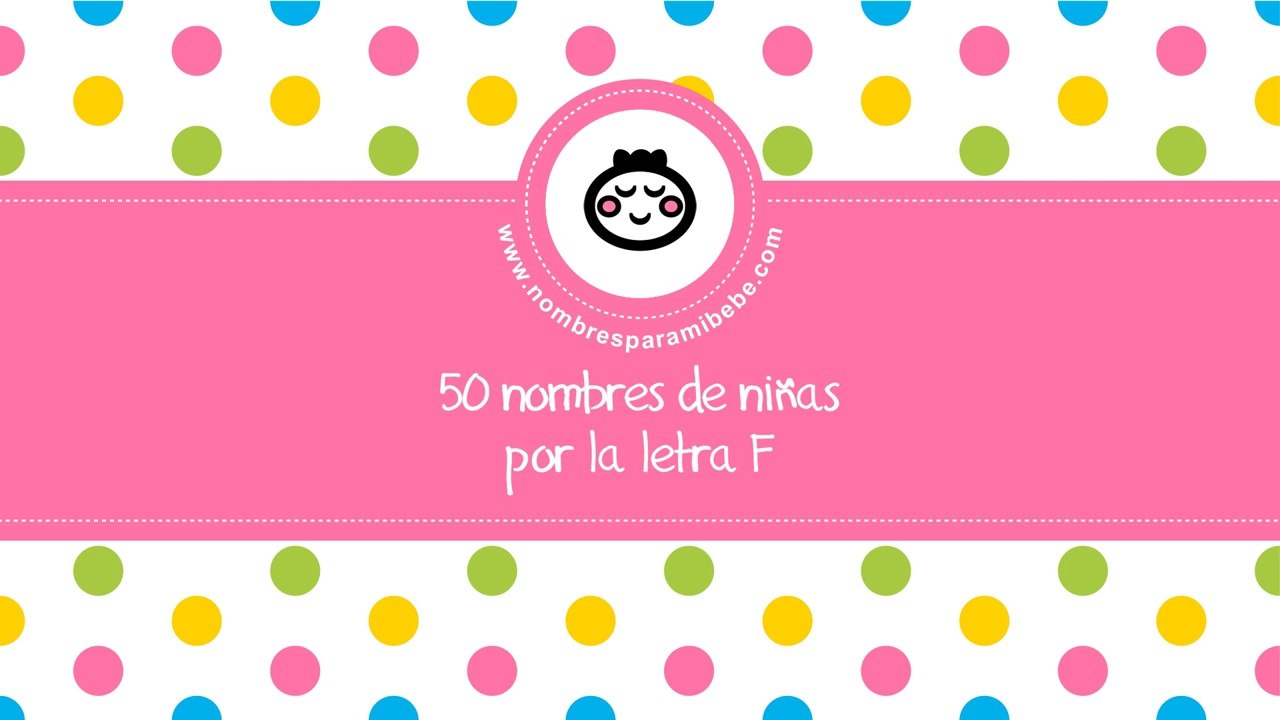 50 nombres para niñas por F - los mejores nombres de bebé - www.nombresparamibebe.com