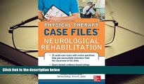 Popular Book  Physical Therapy Case Files: Neurological Rehabilitation  For Trial